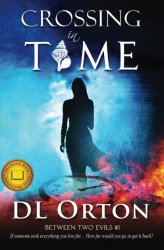 Crossing In Time: The 1st Disaster (Between Two Evils) (Volume 1)