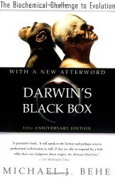 Darwin’s Black Box: The Biochemical Challenge to Evolution