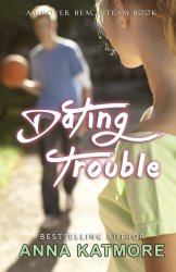 Dating Trouble (Grover Beach Team) (Volume 5)