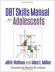 DBT® Skills Manual for Adolescents