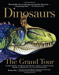 DinosaursThe Grand Tour: Everything Worth Knowing About Dinosaurs from Aardonyx to Zuniceratops