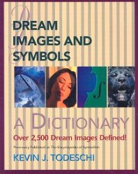 Dream Images and Symbols: A Dictionary (Creative Breakthroughs Books)