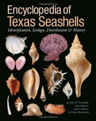 Encyclopedia of Texas Seashells: Identification, Ecology, Distribution, and History (Harte Research Institute for Gulf of Mexico Studies Series)