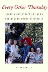Every Other Thursday: Stories and Strategies from Successful Women Scientists