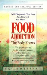 Food Addiction: The Body Knows: Revised & Expanded Edition
