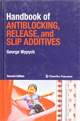 Handbook of Antiblocking, Release, and Slip Additives, Second Edition