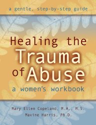 Healing the Trauma of Abuse: A Women’s Workbook