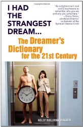 I Had the Strangest Dream…: The Dreamer’s Dictionary for the 21st Century