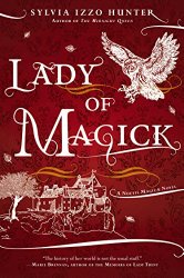 Lady of Magick: A Noctis Magicae Novel