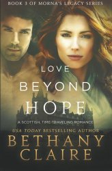 Love Beyond Hope: A Scottish, Time-Traveling Romance (Book 3 of Morna’s Legacy Series)
