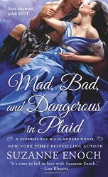 Mad, Bad, and Dangerous in Plaid: A Scandalous Highlanders Novel