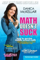 Math Doesn’t Suck: How to Survive Middle School Math Without Losing Your Mind or Breaking a Nail
