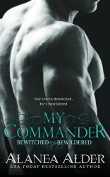 My Commander (Bewitched and Bewildered) (Volume 1)