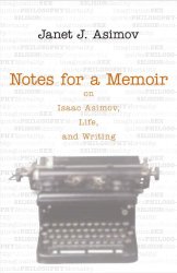 Notes for a Memoir: On Isaac Asimov, Life, And Writing