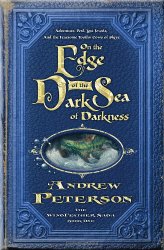 On the Edge of the Dark Sea of Darkness (The Wingfeather Saga)