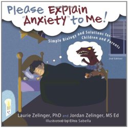 Please Explain Anxiety to Me! Simple Biology and Solutions for Children and Parents, 2nd Edition (Growing with Love)