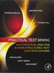 Practical Text Mining and Statistical Analysis for Non-structured Text Data Applications