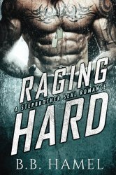 Raging Hard: A Stepbrother SEAL Romance