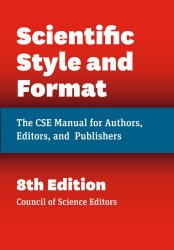 Scientific Style and Format: The CSE Manual for Authors, Editors, and Publishers, Eighth Edition