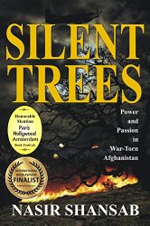 Silent Trees: Power and Passion in War Torn Afghanistan