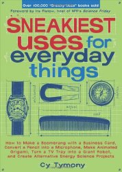 Sneakiest Uses for Everyday Things: How to Make a Boomerang with a Business Card, Convert a Pencil into a Microphone and more