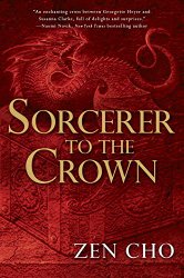 Sorcerer to the Crown: A Sorcerer Royal Novel