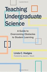 Teaching Undergraduate Science: A Guide to Overcoming Obstacles to Student Learning