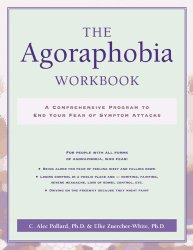 The Agoraphobia Workbook: A Comprehensive Program to End Your Fear of Symptom Attacks