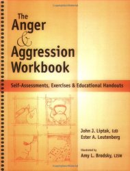 The Anger & Aggression Workbook – Reproducible Self-Assessments, Exercises & Educational Handouts