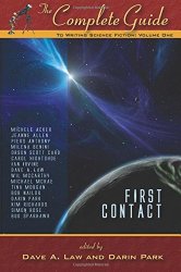 The Complete Guide to Writing Science Fiction: Volume One – First Contact (The Complete Guide to Writing Series)