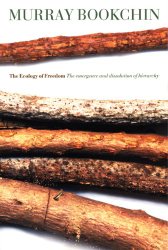 The Ecology of Freedom: The Emergence and Dissolution of Hierarchy