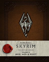 The Elder Scrolls V: Skyrim – The Skyrim Library, Vol. II: Man, Mer, and Beast (Skyrim Scrolls)
