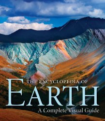 The Encyclopedia of Earth: A Complete Visual Guide