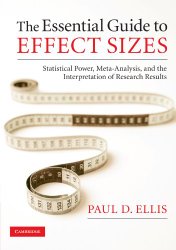 The Essential Guide to Effect Sizes: Statistical Power, Meta-Analysis, and the Interpretation of Research Results