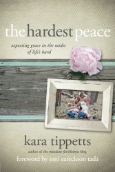 The Hardest Peace: Expecting Grace in the Midst of Life’s Hard
