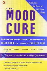 The Mood Cure: The 4-Step Program to Take Charge of Your Emotions–Today
