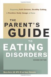 The Parent’s Guide to Eating Disorders: Supporting Self-Esteem, Healthy Eating, and Positive Body Image at Home