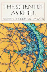 The Scientist as Rebel (New York Review Books)