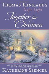 Thomas Kinkade’s Cape Light: Together for Christmas: A Cape Light Novel