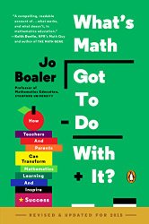 What’s Math Got to Do with It?: How Teachers and Parents Can Transform Mathematics Learning and Inspire Success