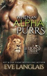 When An Alpha Purrs (A Lion’s Pride) (Volume 1)