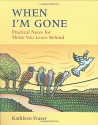 When I’m Gone: Practical Notes For Those You Leave Behind
