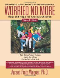 Worried No More: Help and Hope for Anxious Children