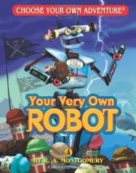 Your Very Own Robot (Choose Your Own Adventure – Dragonlark)