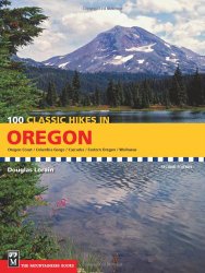 100 Classic Hikes in Oregon: Oregon Coast, Columbia Gorge, Cascades, Eastern Oregon, Wallowas