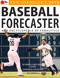 2016 Baseball Forecaster: & Encyclopedia of Fanalytics (Ron Shandler’s Baseball Forecaster)