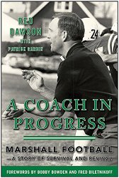 A Coach in Progress: Marshall Football—A Story of Survival and Revival