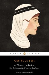 A Woman in Arabia: The Writings of the Queen of the Desert (Penguin Classics)
