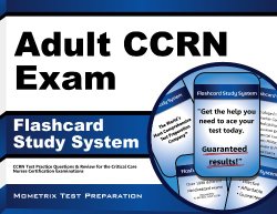 Adult CCRN Exam Flashcard Study System: CCRN Test Practice Questions & Review for the Critical Care Nurses Certification Examinations (Cards)