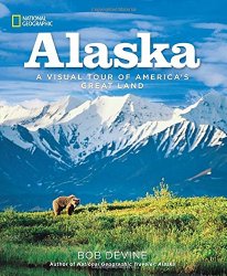 Alaska: A Visual Tour of America’s Great Land